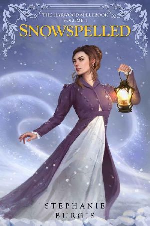 [The Harwood Spellbook 01] • Snowspelled · Volume I of The Harwood Spellbook